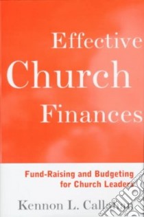 Effective Church Finances libro in lingua di Callahan Kennon L.