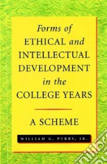 Forms of Intellectual and Ethical Development in the College Years libro in lingua di Perry William Graves