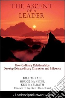 The Ascent of a Leader libro in lingua di Thrall Bill, McNicol Bruce, McElrath Ken