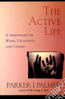 The Active Life libro in lingua di Palmer Parker J.
