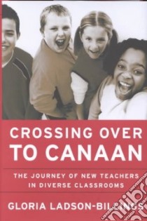 Crossing over to Canaan libro in lingua di Ladson-Billings Gloria