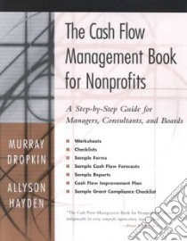 The Cash Flow Management Book for Nonprofits libro in lingua di Dropkin Murray, Hayden Allyson