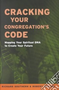 Cracking Your Congregation's Code libro in lingua di Southern Richard, Norton Robert