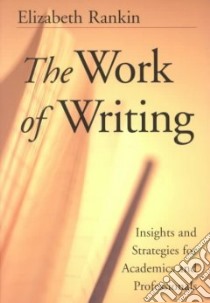The Work of Writing libro in lingua di Rankin Elizabeth