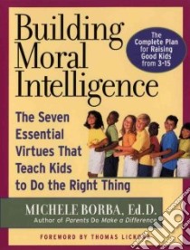 Building Moral Intelligence libro in lingua di Borba Michele