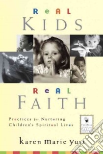Real Kids, Real Faith libro in lingua di Roehlkepartain Eugene C. (FRW), Yust Karen-Marie