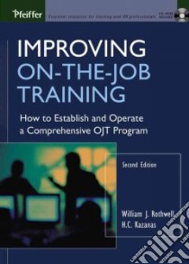 Improving on-the-Job Training libro in lingua di Rothwell William J., Kazanas H. C.