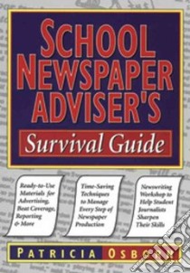 School Newspaper Adviser's Survival Guide libro in lingua di Osborn Patricia