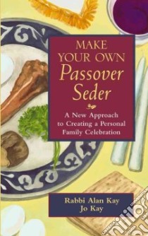 Make Your Own Passover Seder libro in lingua di Kay Alan A., Kay Jo
