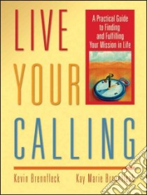 Live Your Calling libro in lingua di Brennfleck Kevin, Brennfleck Kay Marie