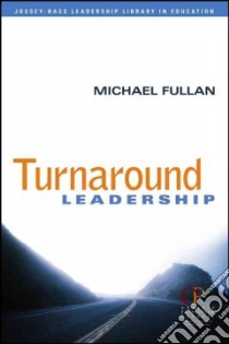 Turnaround Leadership libro in lingua di Fullan Michael