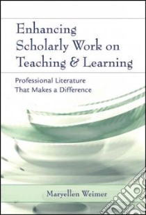 Enhancing Scholarly Work on Teaching And Learning libro in lingua di Weimer Maryellen