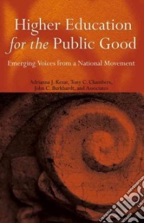 Higher Education For The Public Good libro in lingua di Kezar Adrianna J. (EDT), Chambers Tony C. (EDT), Burkhardt John, Burkhardt John (EDT)