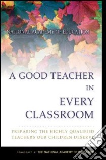 A Good Teacher in Every Classroom libro in lingua di Darling-Hammond Linda (EDT), Baratz-Snowden Joan (EDT)
