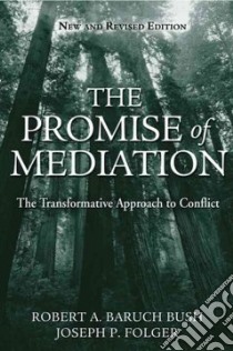 The Promise Of Mediation libro in lingua di Bush Robert A. Baruch, Folger Joseph P.