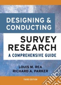 Designing And Conducting Survey Research libro in lingua di Rea Louis M., Parker Richard A.