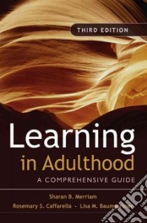 Learning in Adulthood libro in lingua di Merriam Sharan B., Caffarella Rosemary S., Baumgartner Lisa M.