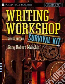 Writing Workshop Survival Kit libro in lingua di Muschla Gary Robert
