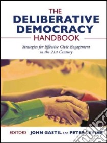 The Deliberative Democracy Handbook libro in lingua di Gastil John (EDT), Levine Peter (EDT)