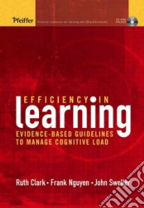 Efficiency in Learning libro in lingua di Clark Ruth Colvin, Nguyen Frank, Sweller John