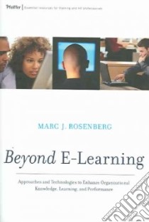 Beyond E-Learning libro in lingua di Rosenberg Marc J., Holcombe David (FRW), Larson John (AFT)