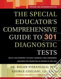 The Special Educator's Comprehensive Guide to 301 Diagnostic Tests libro in lingua di Pierangelo Roger, Giuliani George
