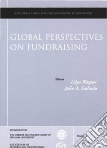 Global Perspectives On Fundraising libro in lingua di Williams Cathlene (EDT), Wagner Lilya (EDT), Galindo Julio A. (EDT)