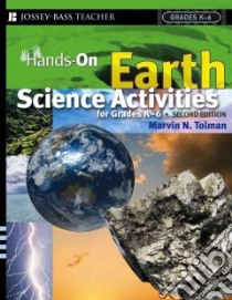 Hands-on Earth Science Activities for Grades K-6 libro in lingua di Tolman Marvin N.
