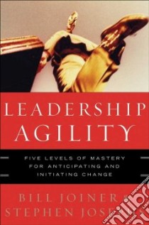 Leadership Agility libro in lingua di Joiner Bill, Josephs Stephen A.