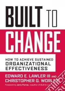 Built to Change libro in lingua di Lawler Edward E., Worley Christopher G., Porras Jerry (FRW)