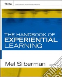 The Handbook of Experiential Learning libro in lingua di Silberman Mel (EDT)