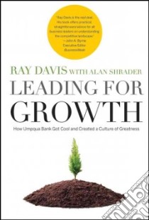 Leading for Growth libro in lingua di Davis Ray, Shrader Alan