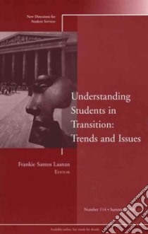 Understanding Students In Transition libro in lingua di Laanan Frankie Santos