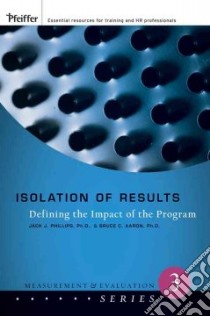 Isolation of Results libro in lingua di Phillips Jack J., Aaron Bruce C. Ph.D.