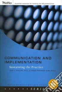 Communication and Implementation libro in lingua di Phillips Jack J., Tush Wendi Friedman