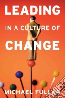 Leading in a Culture of Change libro in lingua di Fullan Michael