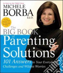 The Big Book of Parenting Solutions libro in lingua di Borba Michele