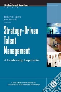 Strategy-Driven Talent Management libro in lingua di Silzer Rob (EDT), Dowell Ben E. (EDT), Church Allan H. (FRW), Waclawski Janine (FRW)