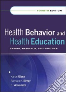Health Behavior and Health Education libro in lingua di Glanz Karen (EDT), Rimer Barbara K. (EDT), Viswanath K. (EDT), Orleans C. Tracy (FRW)