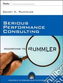 Serious Performance Consulting According to Rummler libro in lingua di Rummler Geary A.