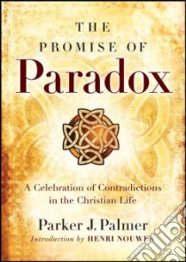 The Promise of Paradox libro in lingua di Palmer Parker J.