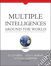 Multiple Intelligences Around the World libro in lingua di Chen Jie-Qi (EDT), Moran Seana (EDT), Gardner Howard (EDT)