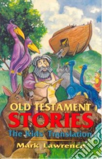 Old Testament Stories libro in lingua di Lawrence Mark