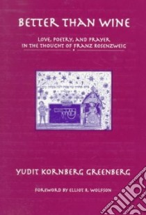 Better Than Wine libro in lingua di Yudit K. Greenberg