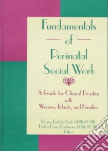 Fundamentals of Perinatal Social Work libro in lingua di Lind Regina Furlong (EDT), Bachman Debra Honig (EDT)