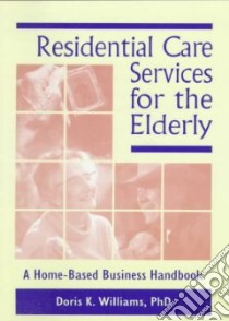 Residential Care Services for the Elderly libro in lingua di Williams Doris K.