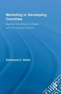 Marketing In Developing Countries libro in lingua di Alozie Emmanuel C.