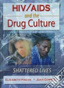 HIV/Aids And the Drug Culture libro in lingua di Hagan Elizabeth, Gormley Joan
