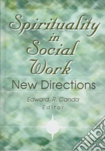 Spirituality in Social Work libro in lingua di Canda Edward R. (EDT), Canada Edward R. (EDT)