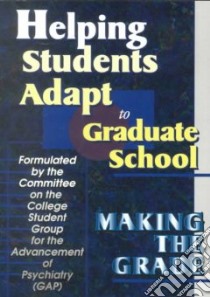 Helping Students Adapt to Graduate School libro in lingua di Group for the Advancement of Psychiatry Committee on the College Student (COR)